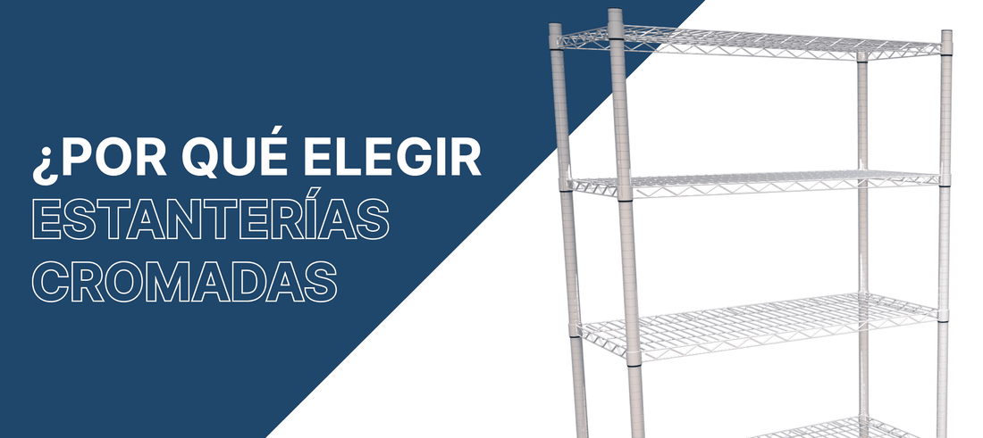 Imagen de encabezado con el título ‘¿por qué elegir estanterías cromadas?’ junto a una estantería cromada metálica