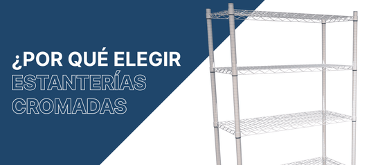 Imagen de encabezado con el título ‘¿por qué elegir estanterías cromadas?’ junto a una estantería cromada metálica