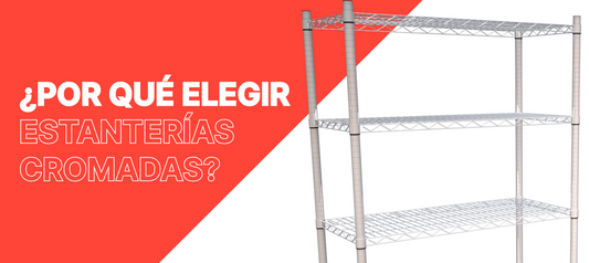 Imagen de encabezado con el título ‘¿por qué elegir estanterías cromadas?’ junto a una estantería cromada metálica